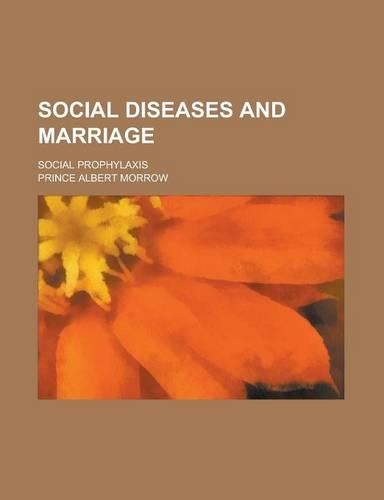 Social Diseases and Marriage; Social Prophylaxis