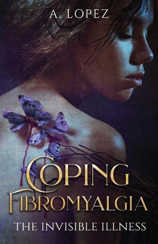 Coping Fibromyalgia: The Invisible illness
