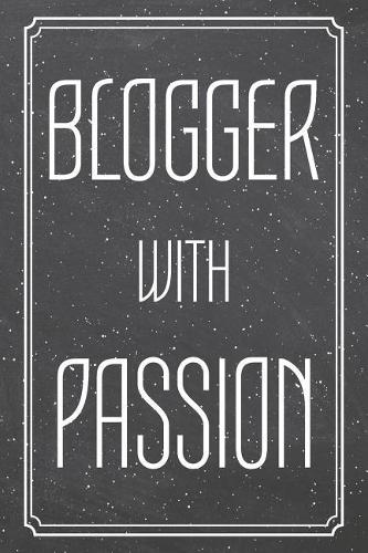 Blogger With Passion: Blogger Dot Grid Notebook, Planner or Journal Size 6 x 9 110 Dotted Pages Office Equipment, Supplies Funny Blogger Gift Idea for Christmas or Birthd