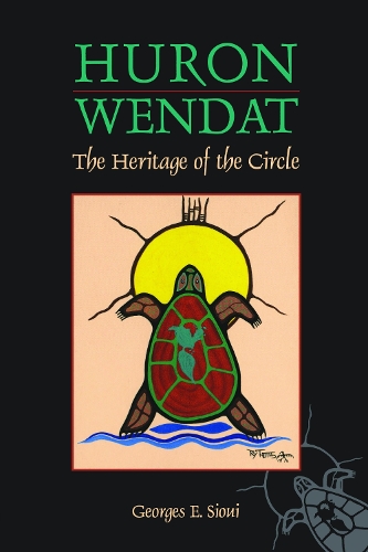 Huron Wendat: The Heritage of the Circle