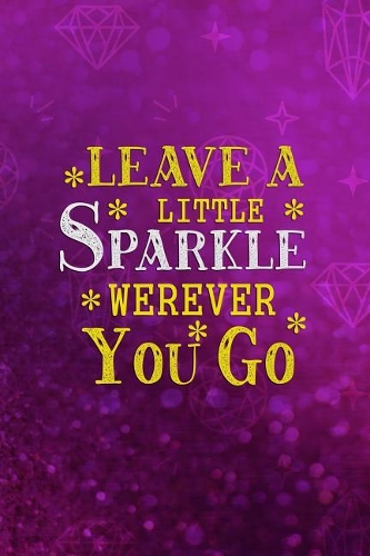 Leave A Little Sparkle Werever You Go: Blank Lined Notebook Journal Diary Composition Notepad 120 Pages 6x9 Paperback ( Jewelry ) Hot Purple