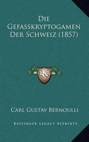 Die Gefasskryptogamen Der Schweiz (1857)