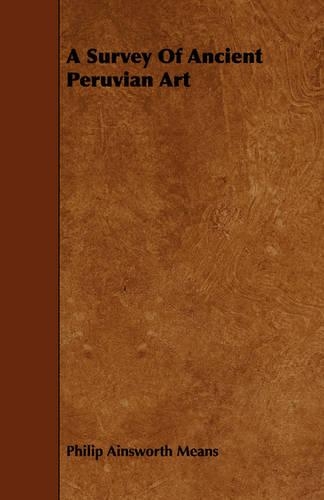 A Survey Of Ancient Peruvian Art