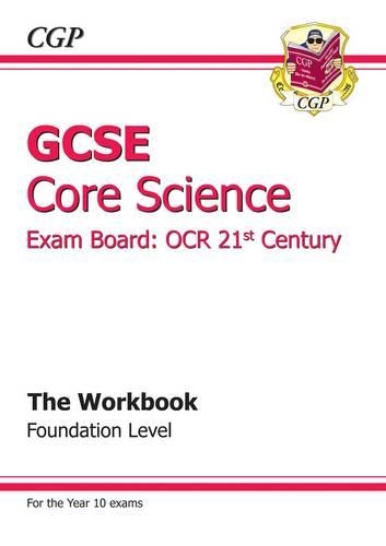 GCSE Core Science OCR 21st Century Workbook - Foundation (A*-G course)