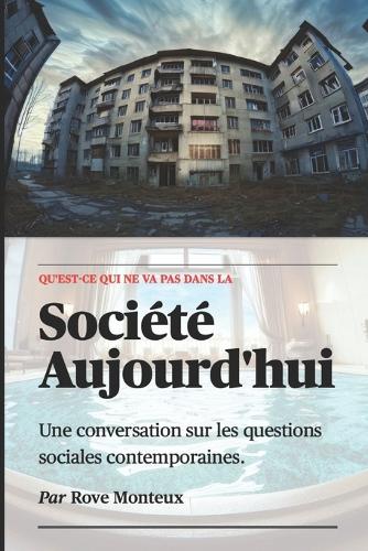Qu'est-ce Qui Ne Va Pas Dans la Société Aujourd'hui