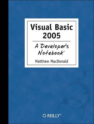 Visual Basic 2005 - A Developer's Notebook: (Developer's Notebook)