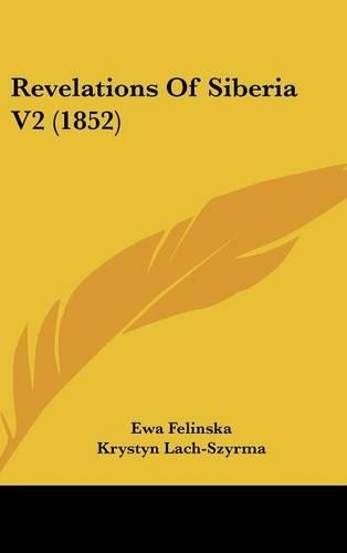 Revelations Of Siberia V2 (1852)