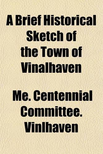 A Brief Historical Sketch of the Town of Vinalhaven