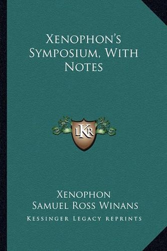 Xenophon's Symposium, With Notes