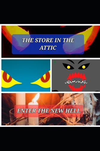 The Store in the Attic: Enter the New Hell(The Unbroken and Butterfly)