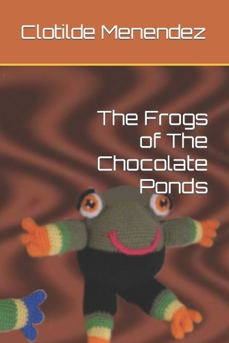 The Frogs of The Chocolate Ponds