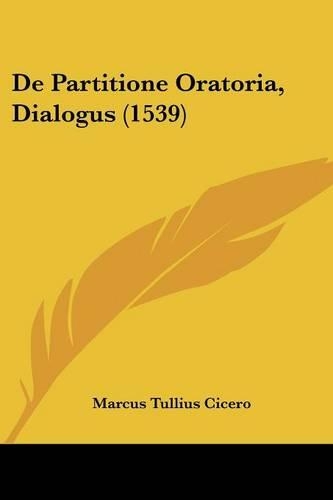 De Partitione Oratoria, Dialogus (1539)