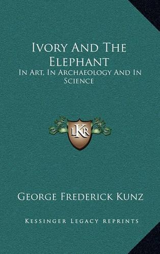 Ivory and the Elephant: In Art, in Archaeology and in Science