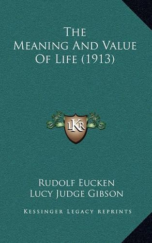 The Meaning And Value Of Life (1913)