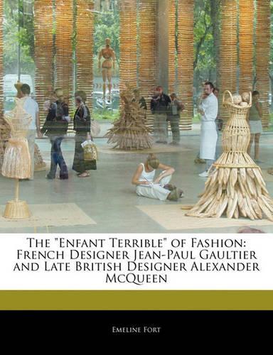 The Enfant Terrible of Fashion: French Designer Jean-Paul Gaultier and Late British Designer Alexander McQueen