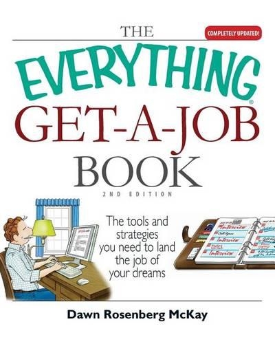 Everything Get-A-Job Book, The: The Tools and Strategies You Need to Land the Job of Your Dreams