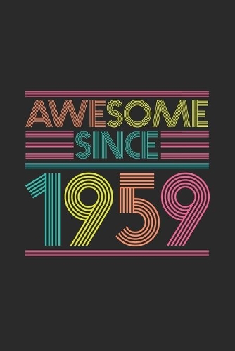 Awesome Since 1959: Graph Ruled Notebook - Journal for Birthday Gift Idea