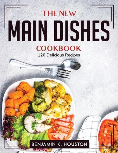 The New Main Dishes Cookbook