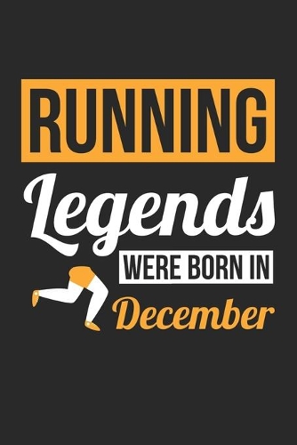 Running Legends Were Born In December - Running Journal - Running Notebook - Birthday Gift for Runner