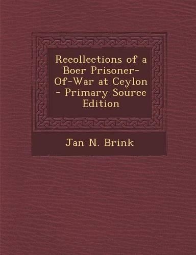 Recollections of a Boer Prisoner-Of-War at Ceylon
