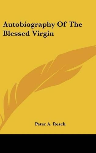 Autobiography Of The Blessed Virgin