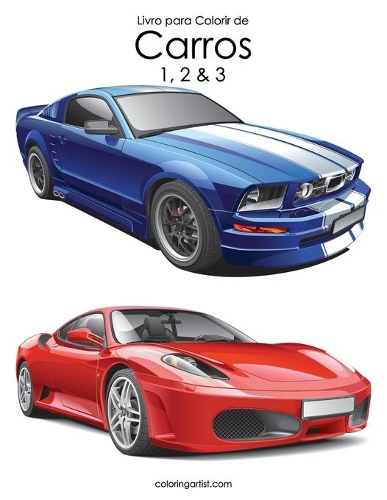 Livro para Colorir de Carros 1, 2 & 3: (123 Carros)