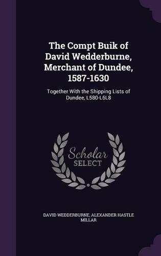The Compt Buik of David Wedderburne, Merchant of Dundee, 1587-1630