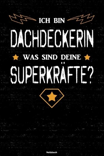 Ich bin Dachdeckerin was sind deine Superkräfte? Notizbuch