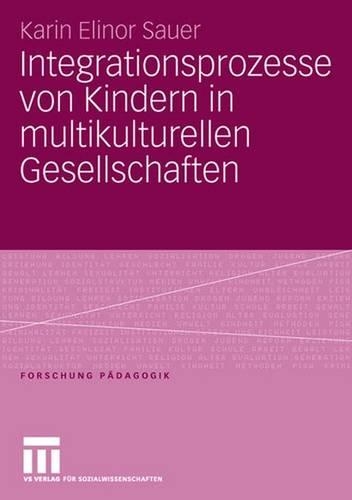 Integrationsprozesse Von Kindern in Multikulturellen Gesellschaften
