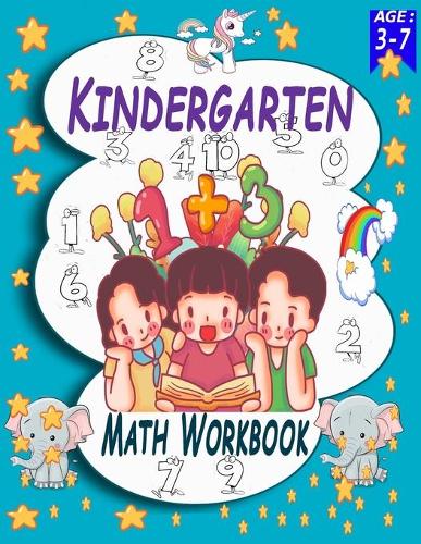 Kindergarten Math Workbook: Homeschool, Kindergarteners, Addition and Subtraction Activities Age3-7, Worksheets, Coloring by numbers(Activity Books)