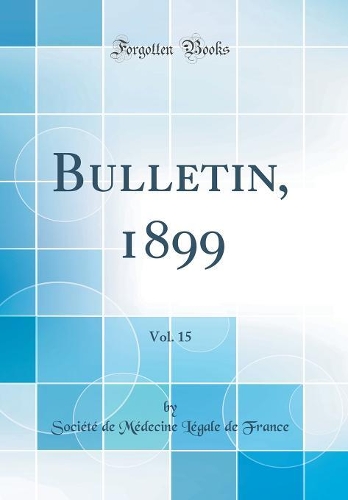 Bulletin, 1899, Vol. 15 (Classic Reprint)