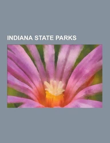 Indiana State Parks: Brown County State Park, Chain O'Lakes State Park (Indiana), Charlestown State Park, Clifty Falls State Park, Deam Lak