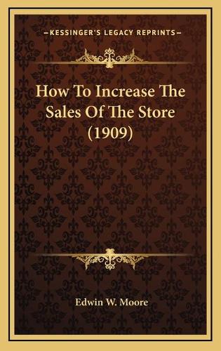 How To Increase The Sales Of The Store (1909)