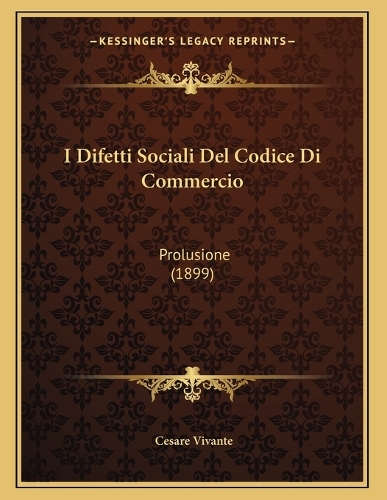 I Difetti Sociali Del Codice Di Commercio: Prolusione (1899)