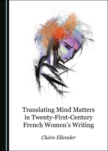 Translating Mind Matters in Twenty-First-Century French Women’s Writing
