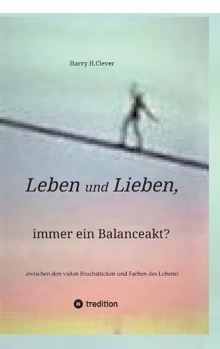 Leben und Lieben, immer ein Balanceakt?