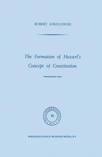 The Formation of Husserl's Concept of Constitution