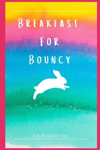 Breakfast for Bouncy: (Female Led Children's Books)