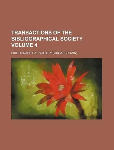 Transactions of the Bibliographical Society Volume 4