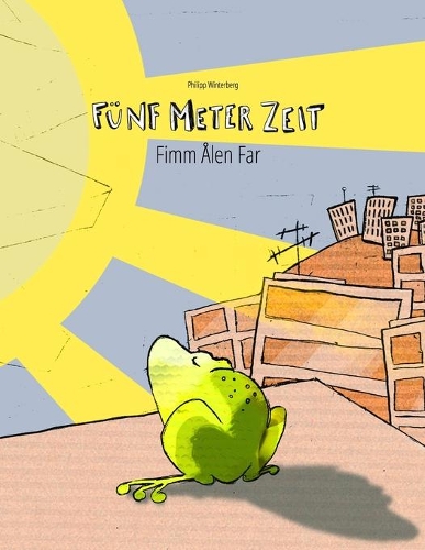 Fünf Meter Zeit/Fimm Ålen Far: Deutsch-Norn: Bilderbuch zum Vorlesen für Kinder ab 3 Jahren (zweisprachig/bilingual)(Bilinguale Bücher (Deutsch-Norn) Von Philipp Winterberg)