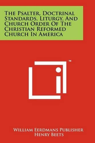 The Psalter, Doctrinal Standards, Liturgy, and Church Order of the Christian Reformed Church in America