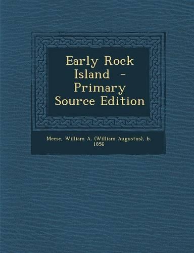 Early Rock Island - Primary Source Edition