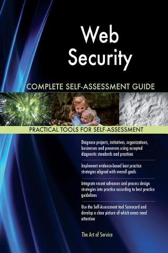 Web Security Complete Self-Assessment Guide