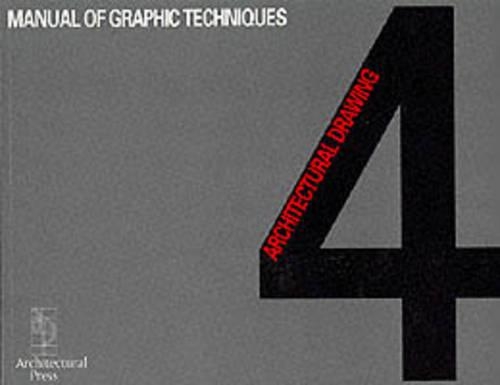 Manual of Graphic Techniques for Architects, Graphic Designers and Artists: v.4