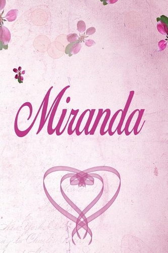 Miranda: Personalized Name Notebook/Journal Gift For Women & Girls 100 Pages (Pink Floral Design) for School, Writing Poetry, Diary to Write in, Gratitude Wr