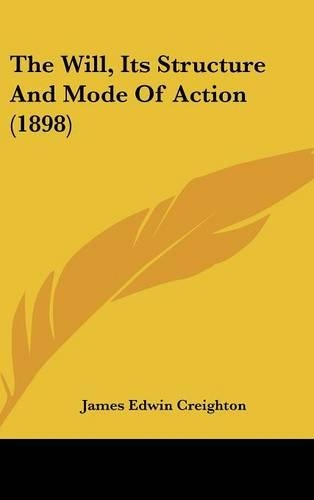 The Will, Its Structure and Mode of Action (1898)