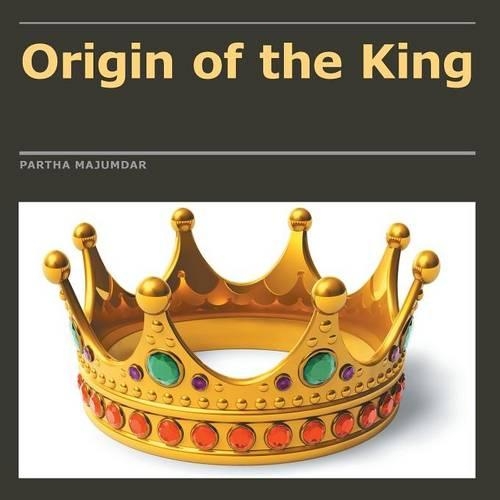 Origin of the King