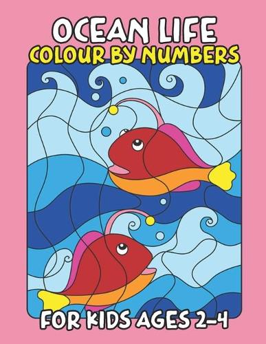 Ocean Life Color By Number for Kids Ages 2-4: Amazing Sea Animals Coloring Activity Book For Children With Large Coloring Pages & sheets inside (ages 2-4)