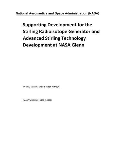 Supporting Development for the Stirling Radioisotope Generator and Advanced Stirling Technology Development at NASA Glenn