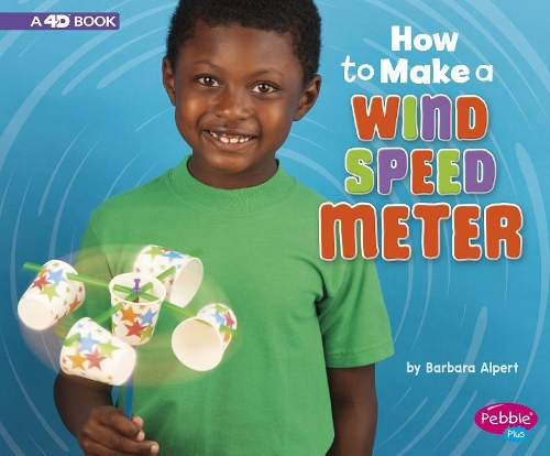 How to Make a Wind Speed Meter: A 4D Book(Hands-On Science Fun)